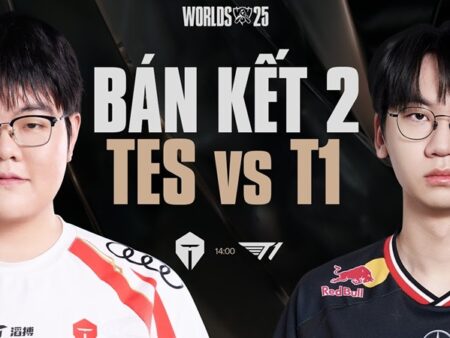 Nhận định LOL CKTG 2025: T1 vs TES 